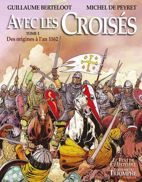 Couverture de l'album Avec les Croisés : Des origines à 1162