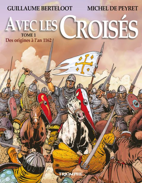 Couverture de l'album Avec les Croisés : Des origines à 1162