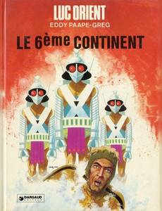 Aperçu 1 de l'album Luc Orient tome 10 - Le 6ème Continent