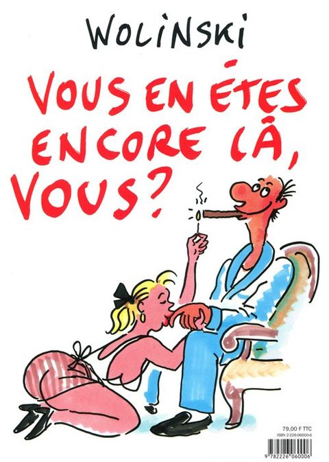 Aperçu de l'album Wolinski (One-Shot) tome 1992 - Vous en êtes encore là, vous ?