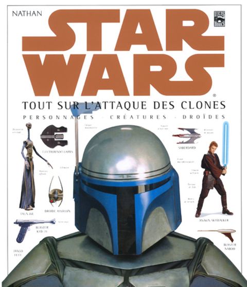 Couverture de l'album Star Wars : Tout sur l'Attaque des clones, personnages, créatures, droïdes