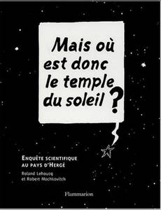 Couverture de l'album Mais où est donc le temple du soleil ? Enquête scientifique au pays d'Hergé