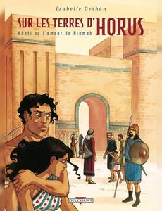 Aperçu 1 de l'album Sur les Terres d'Horus tome 5 - Kheti ou l'Amour de Linmah