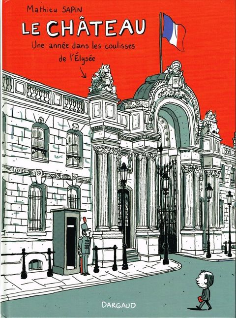 Couverture de l'album Le Château - Une Année dans les Coulisses de l'Elysée
