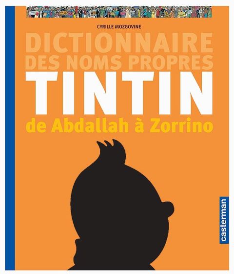 Couverture de l'album Dictionnaire des noms propres Tintin de Abdhalla à Zorinno