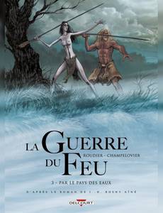 Aperçu 1 de l'album La Guerre du Feu tome 3 - Par le Pays des Eaux