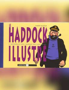 Couverture de l'album Le Haddock illustré - L'intégrale des jurons du capitaine Haddock