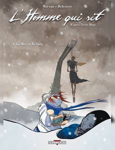 Aperçu 1 de l'album L'Homme qui Rit (Morvan) tome 1 - La Mer et la Nuit