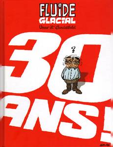 Aperçu 1 de l'album Fluide Glacial - Fluide Glaciale a 30 Ans !