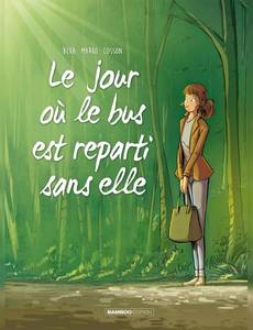 Couverture de l'album Le jour où le bus est reparti sans elle