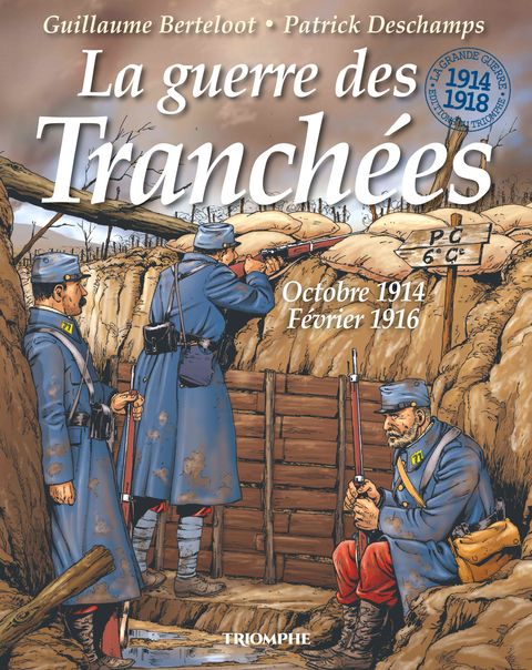 Couverture de l'album La guerre des tranchees oct 1914 - fev 1916