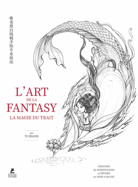 Couverture de l'album L'Art de la Fantasy - Editions Place des Victoires - L'Art de la Fantasy - La Magie du Trait : Création de personnages et décors en noir et blanc