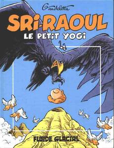 Couverture de la série Sri-Raoul le Petit Yogi
