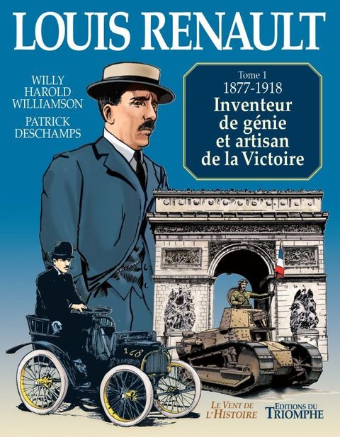 Couverture de l'album Louis Renault -1- Inventeur de génie et artisan de la Victoire