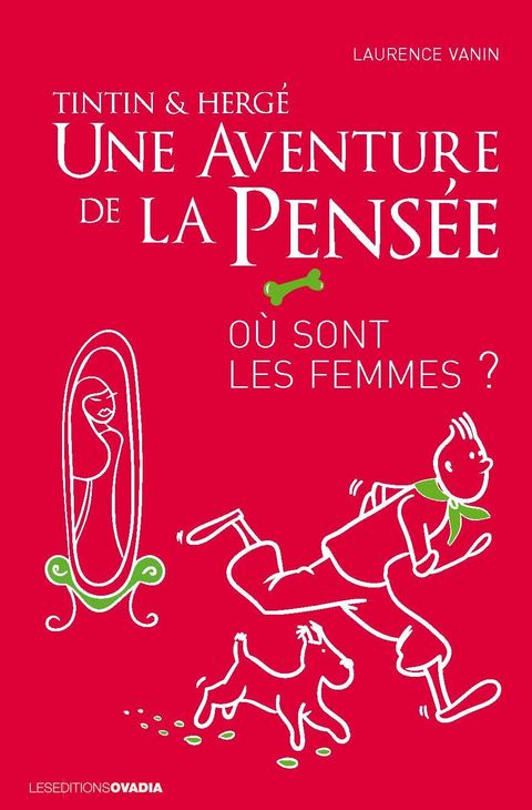 Couverture de l'album Tintin & Hergé - une aventure de la pensée ! (où sont les femmes ?)