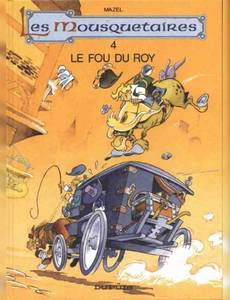 Aperçu 1 de l'album Les Mousquetaires (Câline et Calebasse) tome 7 - Le fou du Roy (T4 Dupuis)