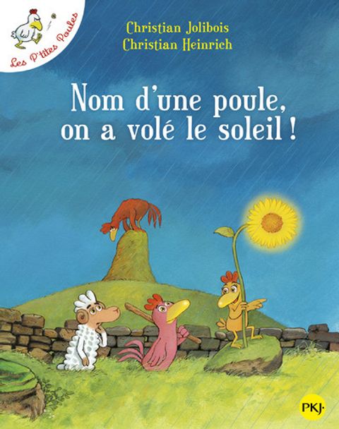 Couverture de l'album Nom d'une poule, on a volé le soleil !