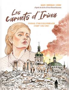 Couverture de la série Irina, Journal d'une bibliothécaire à Kiev pendant l'occupation allemande