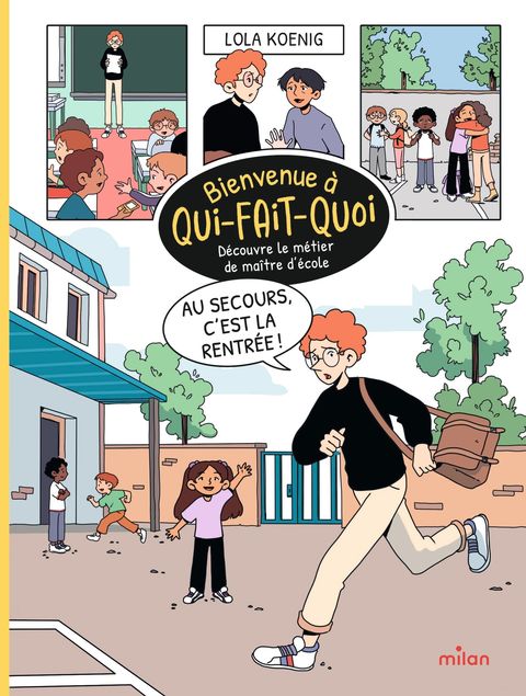Couverture de l'album Au secours c'est la rentrée ! - Découvre le métier de maître d'école