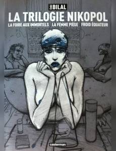 Couverture de l'album La trilogie Nikopol : La foire aux immortels / La femme piège / Froid équateur