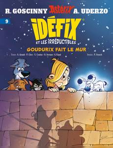 Aperçu 1 de l'album Idéfix et les irréductibles tome 9 - Goudurix fait le mur