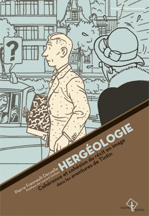 Couverture de l'album Hergéologie, cohérence et cohésion du récit en image dans les aventures de Tintin