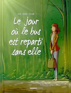 Aperçu 1 de l'album Le Jour où... tome 1 - Le jour où le bus est reparti sans elle