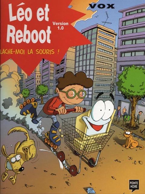 Couverture de l'album Léo et Reboot tome 1 - Léo et Reboot version 1.0 : Lâche-moi la souris !