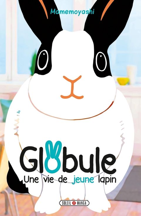 Couverture de l'album Globule, une Vie de Lapin