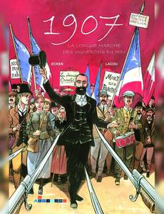 Couverture de la série 1907, la Longue Marche des Vignerons du Midi