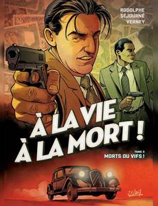 Aperçu 1 de l'album A la Vie A la Mort tome 3 - Morts ou Vifs !