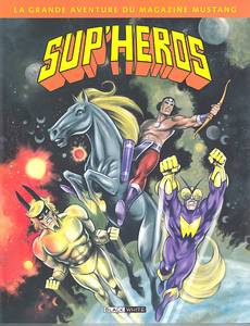 Aperçu 1 de l'album Sup' heros - Sup'héros la grande aventure du magazine mustang