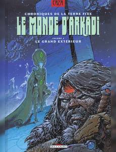 Aperçu 1 de l'album Le Monde d'Arkadi tome 2 - Chroniques de la Terre Fixe - le Grand Extérieur
