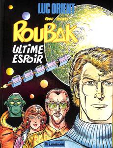 Aperçu 1 de l'album Luc Orient tome 15 - Roubak - Ultime Espoir