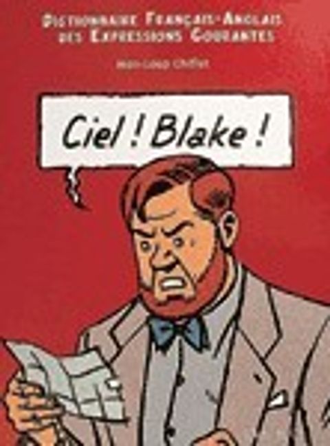 Couverture de l'album Ciel ! Blake ! : Dictionnaire Français-Anglais des expressions courantes