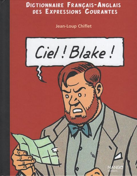 Couverture de l'album Ciel ! Blake ! : Dictionnaire Français-Anglais des expressions courantes