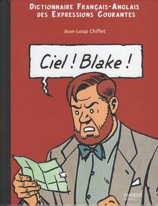 Aperçu 1 de l'album Blake et Mortimer (hors série) - Ciel ! Blake ! : Dictionnaire Français-Anglais des expressions courantes