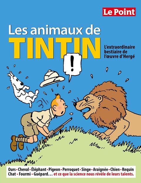 Couverture de l'album Les animaux de Tintin - L’extraordinaire bestiaire de l’oeuvre d’Hergé