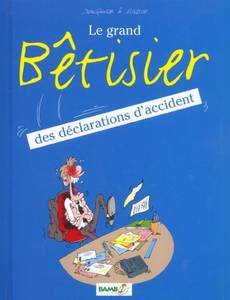 Aperçu 1 de l'album Les Assureurs - le Grand Bêtisier des Déclarations d'Accident tome 1 - Le Grand Bêtisier des Déclarations D’accident