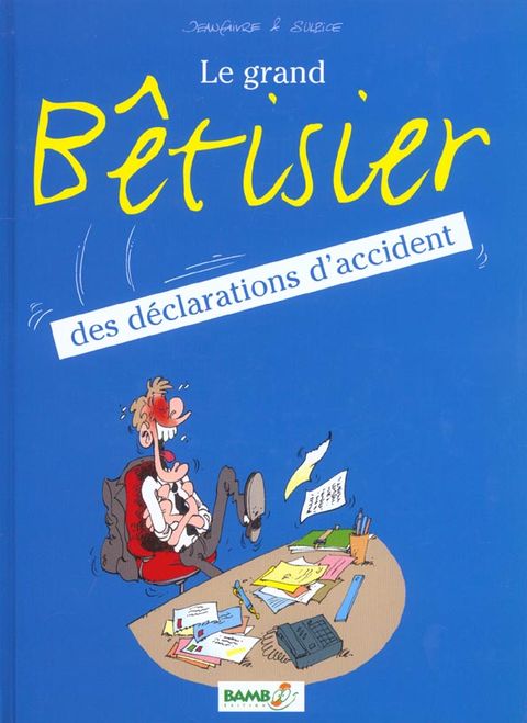 Couverture de l'album Le Grand Bêtisier des Déclarations D’accident