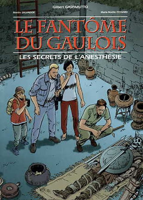 Couverture de l'album Le Fantôme du Gaulois, les Secrets de L'Anesthésie. Bande Dessinée