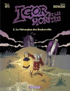 Aperçu 1 de l'album Igor et les Monstres tome 2 - Le Chirurgien des Baskerville