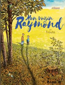 Couverture de la série Mon Voisin Raymond