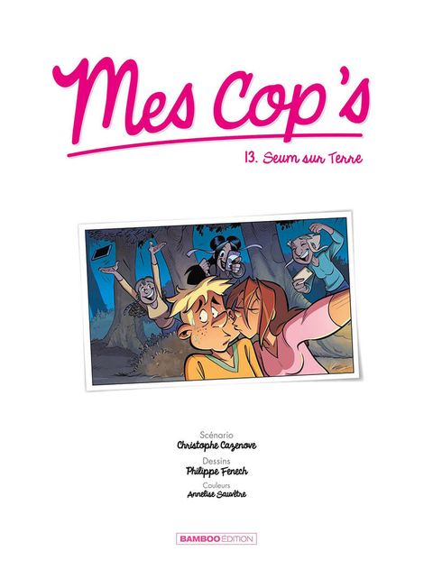 Aperçu de l'album Mes Cop's tome 13 - Seum sur terre