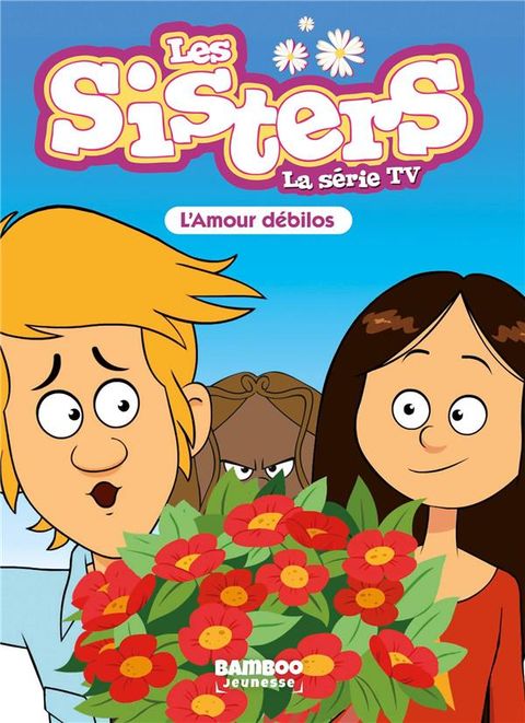 Couverture de l'album Les Sisters - la série Tv tome 50 - L'amour débilos