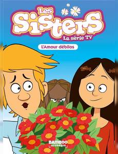 Aperçu 1 de l'album Les Sisters - la série Tv tome 50 - L'amour débilos