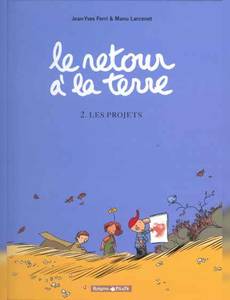 Aperçu 1 de l'album Le Retour à la Terre tome 2 - Les Projets