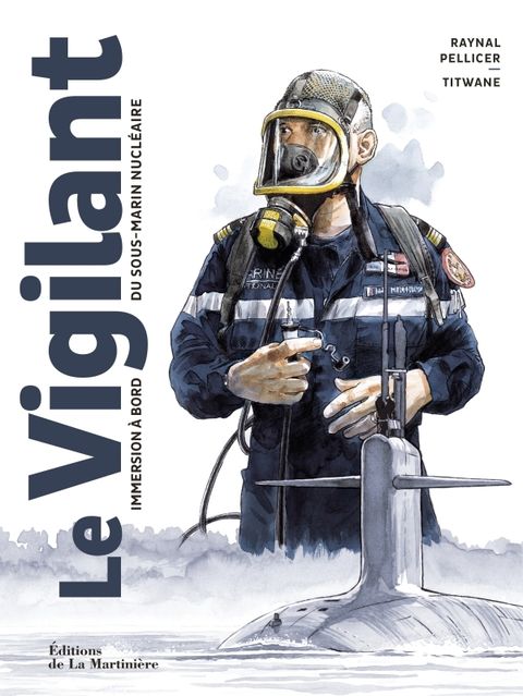 Couverture de l'album Le Vigilant - Immersion à bord d'un sous-marin nucléaire