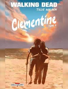 Aperçu 1 de l'album Walking Dead - Clementine tome 2 - Walking Dead - Clementine - EDITION SPECIALE PULP'S COMICS / BULLE EN STOCK