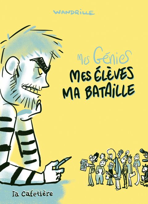 Couverture de l'album Mes génies - Mes élèves ma bataille